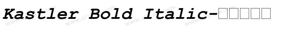 Kastler Bold Italic字体转换